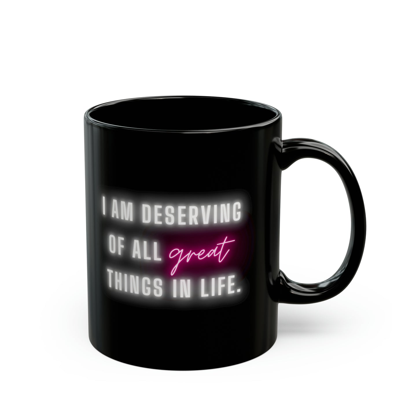 I am deserving of all great things in life