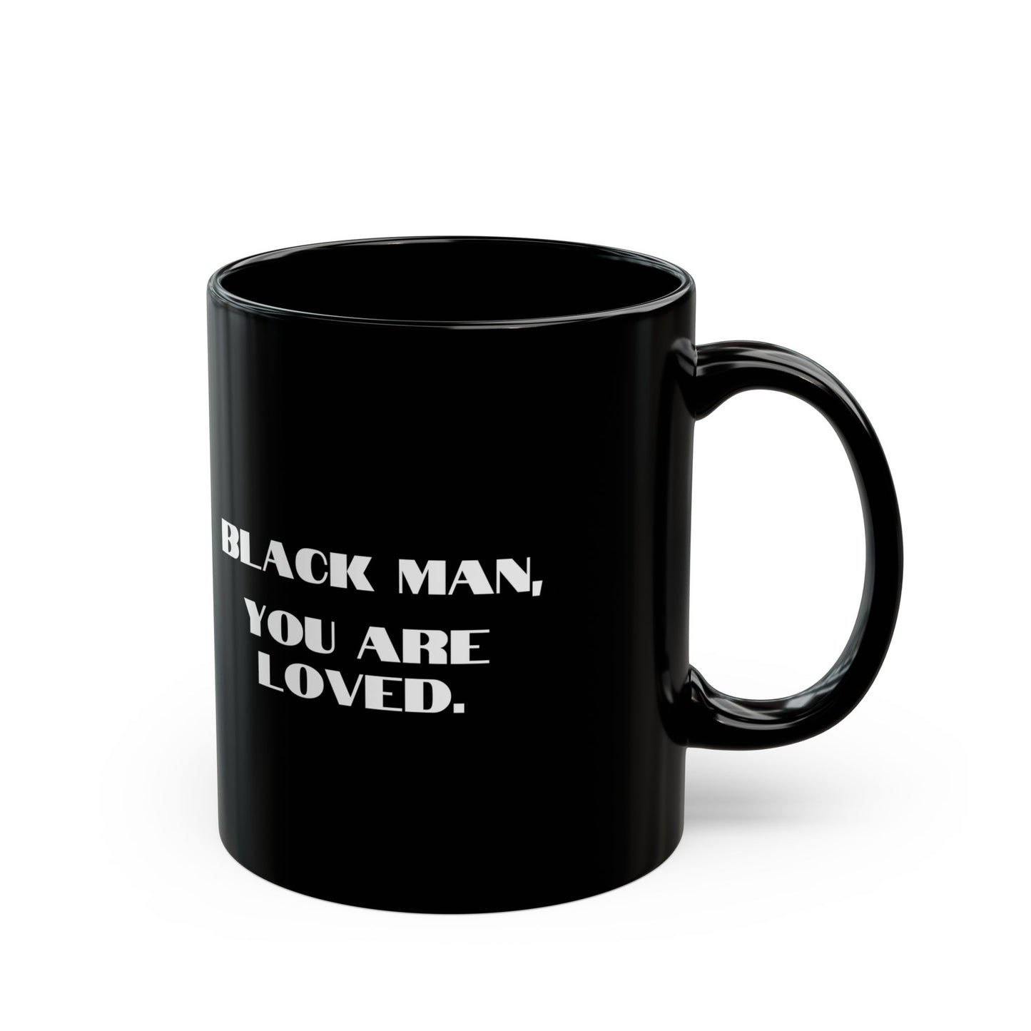 Black Man, You are loved