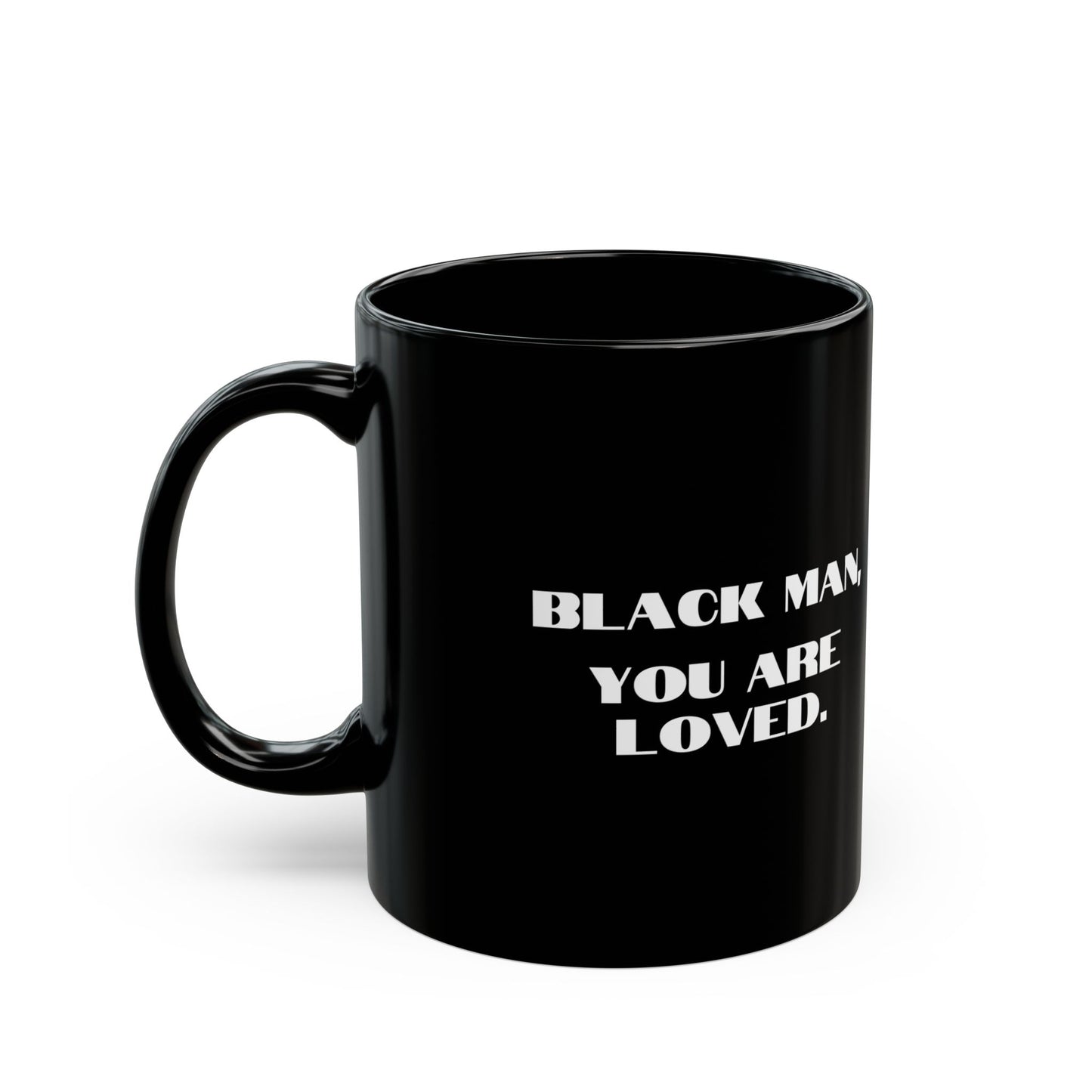 Black Man, You are loved